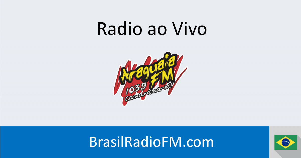 Araguaia FM ao vivo Ràdio Online Brasil Araguaia FM ao vivo Ràdio Online Brasil