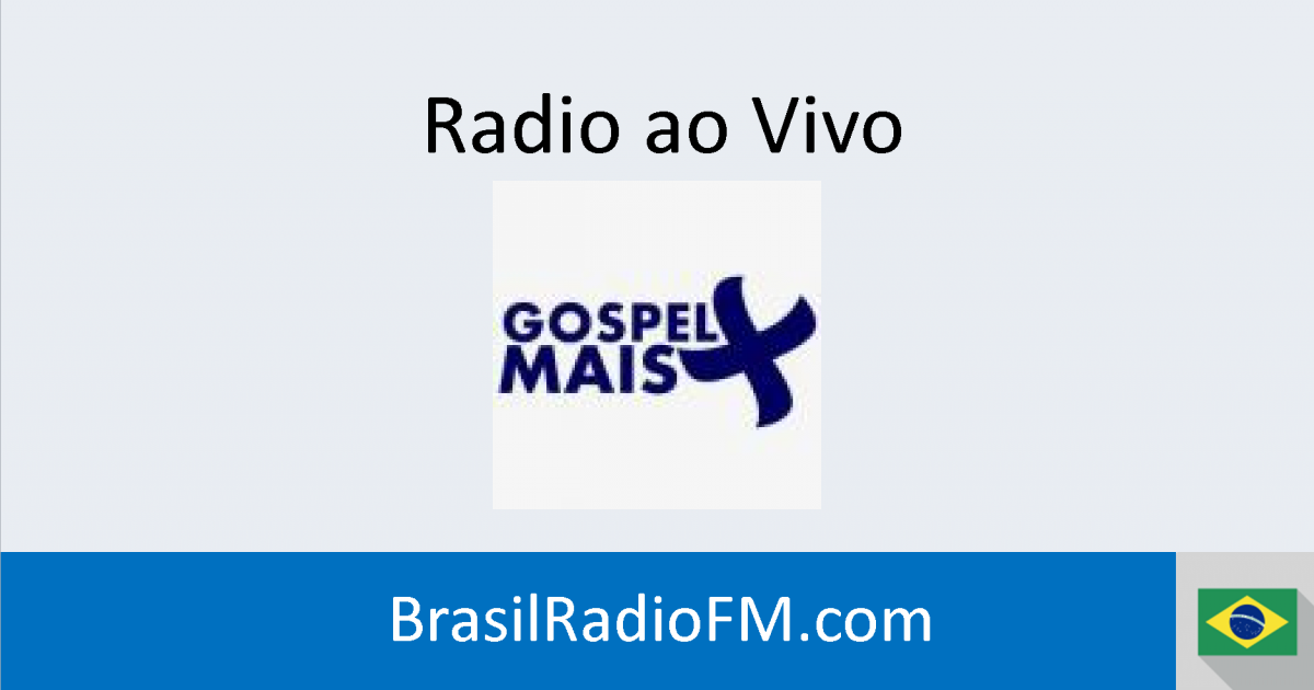 Gospel Mais ao vivo Ràdio Online Brasil